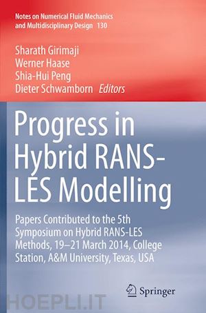 girimaji sharath (curatore); haase werner (curatore); peng shia-hui (curatore); schwamborn dieter (curatore) - progress in hybrid rans-les modelling