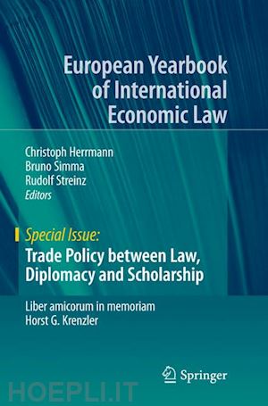 herrmann christoph (curatore); simma bruno (curatore); streinz rudolf (curatore) - trade policy between law, diplomacy and scholarship