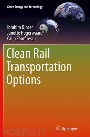 dincer ibrahim; hogerwaard janette; zamfirescu calin - clean rail transportation options