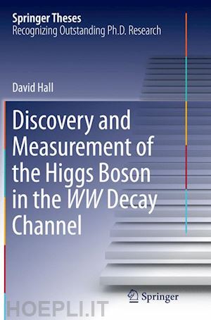 hall david - discovery and measurement of the higgs boson in the ww decay channel