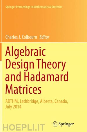 colbourn charles j. (curatore) - algebraic design theory and hadamard matrices