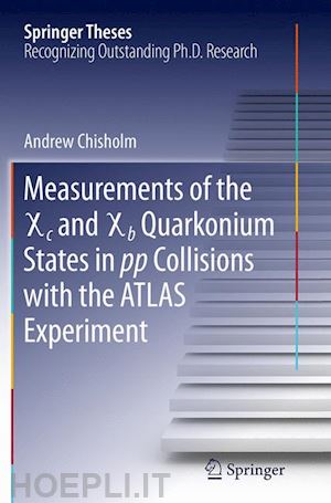 chisholm andrew - measurements of the x c and x b quarkonium states in pp collisions with the atlas experiment