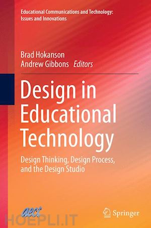 hokanson brad (curatore); gibbons andrew (curatore) - design in educational technology