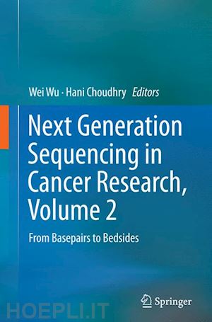wu wei (curatore); choudhry hani (curatore) - next generation sequencing in cancer research, volume 2