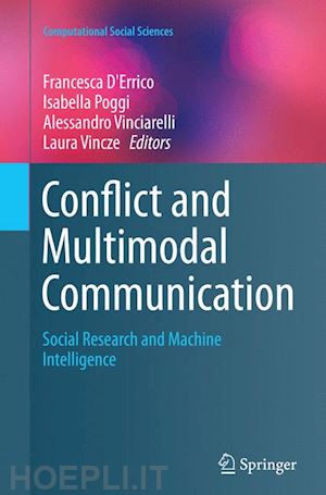 d'errico francesca (curatore); poggi isabella (curatore); vinciarelli alessandro (curatore); vincze laura (curatore) - conflict and multimodal communication