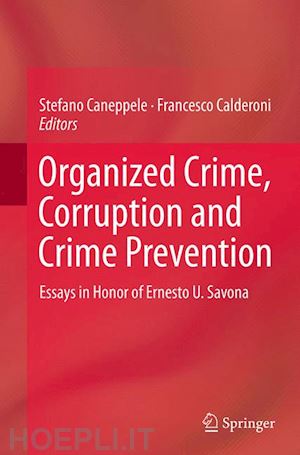 caneppele stefano (curatore); calderoni francesco (curatore) - organized crime, corruption and crime prevention