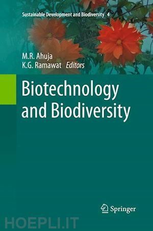 ahuja m. r. (curatore); ramawat k.g. (curatore) - biotechnology and biodiversity