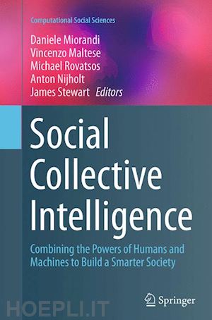 miorandi daniele (curatore); maltese vincenzo (curatore); rovatsos michael (curatore); nijholt anton (curatore); stewart james (curatore) - social collective intelligence