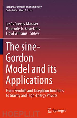 cuevas-maraver jesús (curatore); kevrekidis panayotis g. (curatore); williams floyd (curatore) - the sine-gordon model and its applications