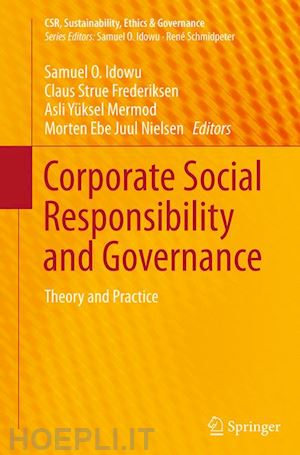 idowu samuel o. (curatore); frederiksen claus strue (curatore); mermod asli yüksel (curatore); nielsen morten ebe juul (curatore) - corporate social responsibility and governance