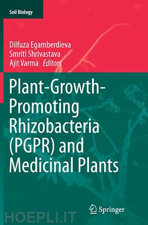 egamberdieva dilfuza (curatore); shrivastava smriti (curatore); varma ajit (curatore) - plant-growth-promoting rhizobacteria (pgpr) and medicinal plants