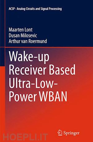 lont maarten; milosevic dusan; van roermund arthur van - wake-up receiver based ultra-low-power wban