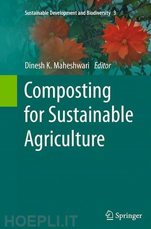 maheshwari dinesh k. (curatore) - composting for sustainable agriculture