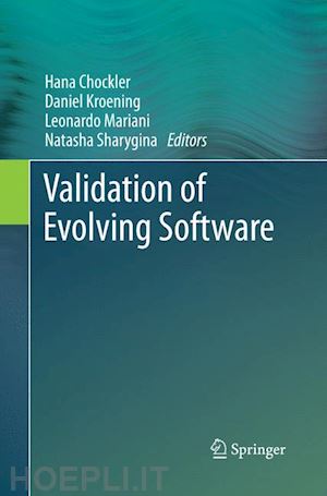 chockler hana (curatore); kroening daniel (curatore); mariani leonardo (curatore); sharygina natasha (curatore) - validation of evolving software