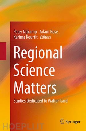 nijkamp peter (curatore); rose adam (curatore); kourtit karima (curatore) - regional science matters