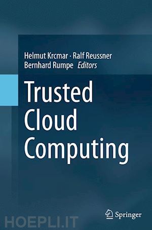 krcmar helmut (curatore); reussner ralf (curatore); rumpe bernhard (curatore) - trusted cloud computing