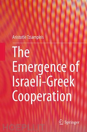 tziampiris aristotle - the emergence of israeli-greek cooperation