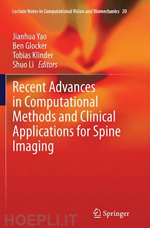 yao jianhua (curatore); glocker ben (curatore); klinder tobias (curatore); li shuo (curatore) - recent advances in computational methods and clinical applications for spine imaging