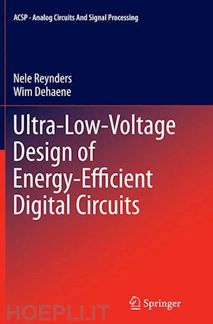 reynders nele; dehaene wim - ultra-low-voltage design of energy-efficient digital circuits