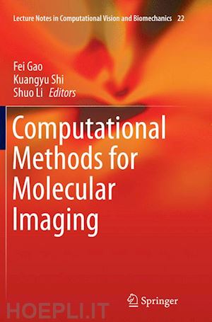 gao fei (curatore); shi kuangyu (curatore); li shuo (curatore) - computational methods for molecular imaging