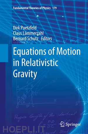 puetzfeld dirk (curatore); lämmerzahl claus (curatore); schutz bernard (curatore) - equations of motion in relativistic gravity