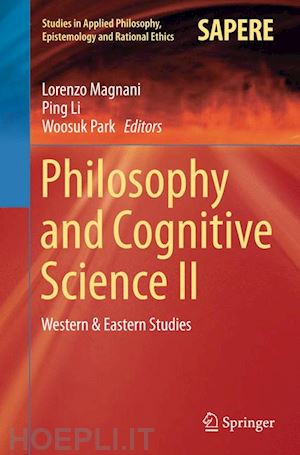 magnani lorenzo (curatore); li ping (curatore); park woosuk (curatore) - philosophy and cognitive science ii