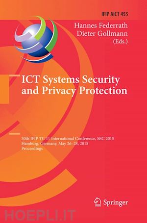 federrath hannes (curatore); gollmann dieter (curatore) - ict systems security and privacy protection