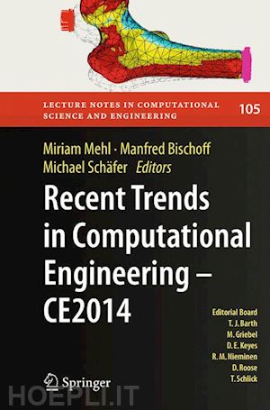 mehl miriam (curatore); bischoff manfred (curatore); schäfer michael (curatore) - recent trends in computational engineering - ce2014