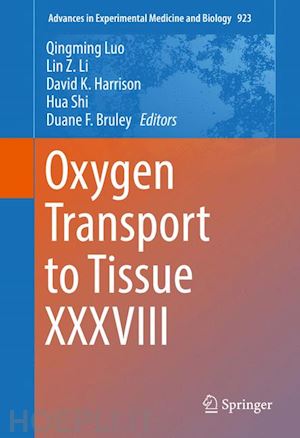 luo qingming (curatore); li lin z. (curatore); harrison david k. (curatore); shi hua (curatore); bruley duane f. (curatore) - oxygen transport to tissue xxxviii