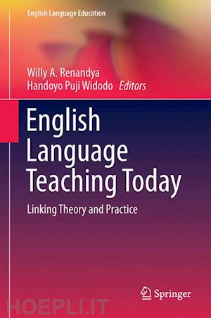 renandya willy a. (curatore); widodo handoyo puji (curatore) - english language teaching today