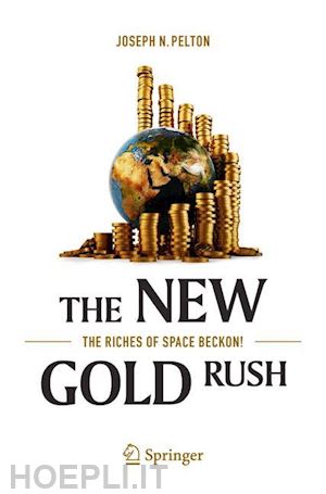 pelton joseph n. - the new gold rush