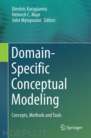 karagiannis dimitris (curatore); mayr heinrich c. (curatore); mylopoulos john (curatore) - domain-specific conceptual modeling