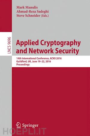 manulis mark (curatore); sadeghi ahmad-reza (curatore); schneider steve (curatore) - applied cryptography and network security
