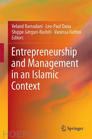 ramadani veland (curatore); dana léo-paul (curatore); gërguri-rashiti shqipe (curatore); ratten vanessa (curatore) - entrepreneurship and management in an islamic context