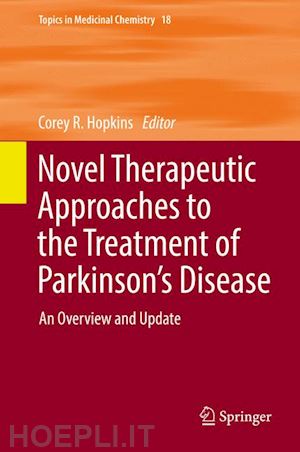 hopkins corey r. (curatore) - novel therapeutic approaches to the treatment of parkinson’s disease