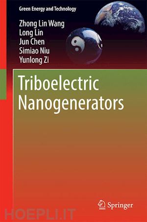 wang zhong lin; lin long; chen jun; niu simiao; zi yunlong - triboelectric nanogenerators