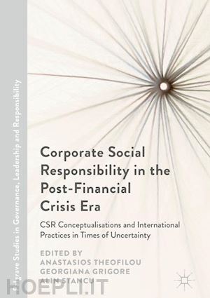 theofilou anastasios (curatore); grigore georgiana (curatore); stancu alin (curatore) - corporate social responsibility in the post-financial crisis era