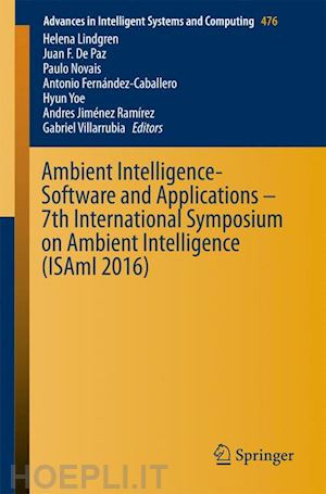 lindgren helena (curatore); de paz juan f. (curatore); novais paulo (curatore); fernández-caballero antonio (curatore); yoe hyun (curatore); jiménez ramírez andres (curatore); villarrubia gabriel (curatore) - ambient intelligence- software and applications – 7th international symposium on ambient intelligence (isami 2016)