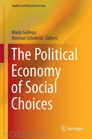 gallego maria (curatore); schofield norman (curatore) - the political economy of social choices