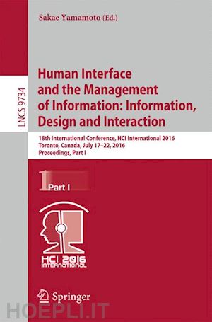 yamamoto sakae (curatore) - human interface and the management of information: information, design and interaction