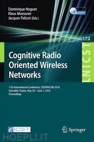 noguet dominique (curatore); moessner klaus (curatore); palicot jacques (curatore) - cognitive radio oriented wireless networks
