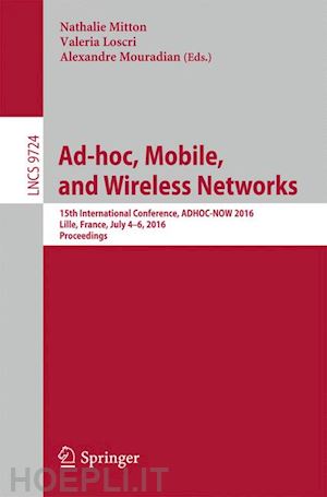 mitton nathalie (curatore); loscri valeria (curatore); mouradian alexandre (curatore) - ad-hoc, mobile, and wireless networks