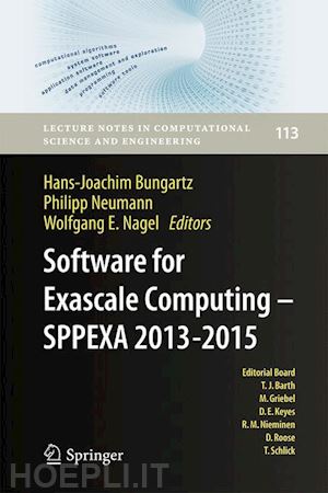 bungartz hans-joachim (curatore); neumann philipp (curatore); nagel wolfgang e. (curatore) - software for exascale computing - sppexa 2013-2015