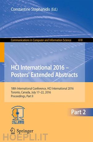 stephanidis constantine (curatore) - hci international 2016 – posters' extended abstracts