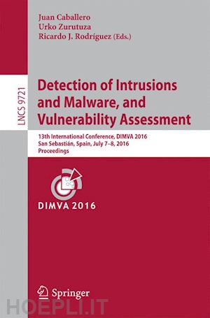 caballero juan (curatore); zurutuza urko (curatore); rodríguez ricardo j. (curatore) - detection of intrusions and malware, and vulnerability assessment