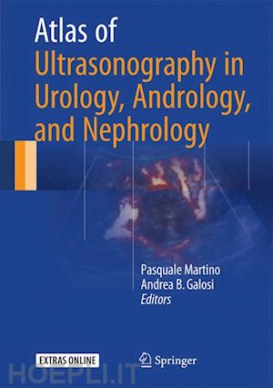 martino pasquale (curatore); galosi andrea b. (curatore) - atlas of ultrasonography in urology, andrology, and nephrology