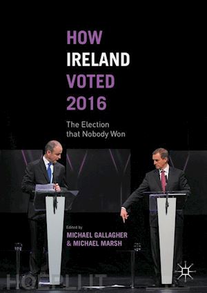 gallagher michael (curatore); marsh michael (curatore) - how ireland voted 2016