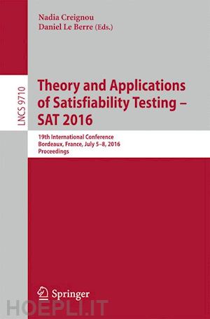 creignou nadia (curatore); le berre daniel (curatore) - theory and applications of satisfiability testing – sat 2016