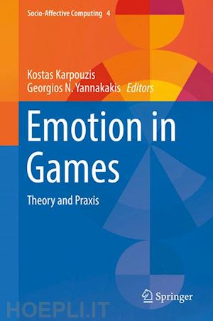 karpouzis kostas (curatore); yannakakis georgios n. (curatore) - emotion in games