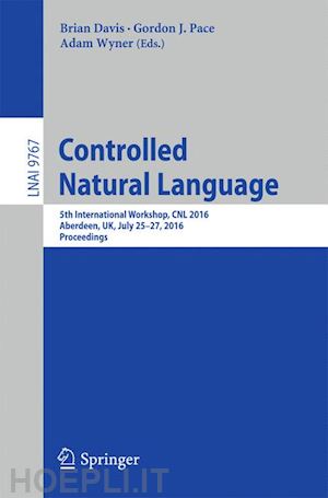 davis brian (curatore); pace gordon j. (curatore); wyner adam (curatore) - controlled natural language